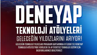 DENEYAP Türkiye, Geleceğin Teknoloji Yıldızlarını Arıyor