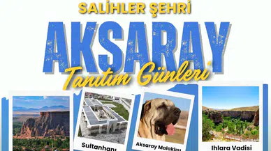 SALİHLER ŞEHRİ AKSARAY, İSTANBUL’DA TANITILACAK