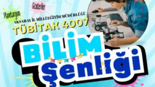 TÜBİTAK 4007 FeTeMM Aksaray Teneffüste Bilim Şenliği Başlıyor