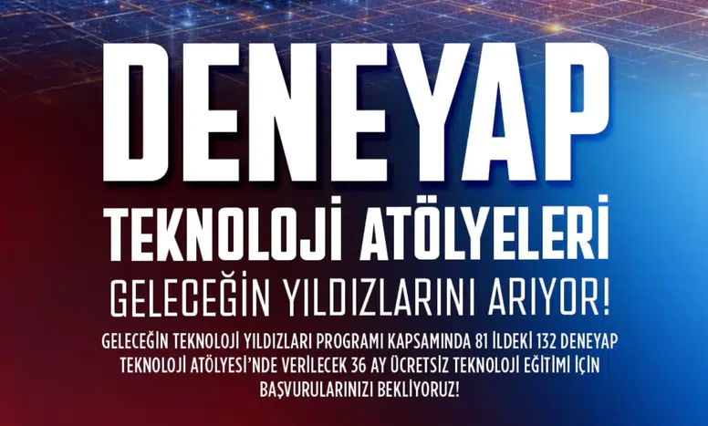 DENEYAP Türkiye, Geleceğin Teknoloji Yıldızlarını Arıyor